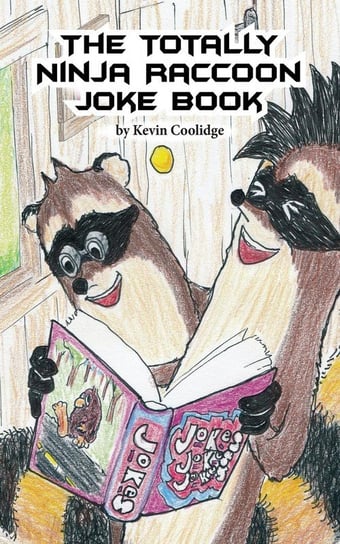 The Totally Ninja Raccoon Joke Book Coolidge Kevin