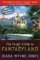 The Tough Guide to Fantasyland. The Essential Guide to Fantasy Travel Jones Diana Wynne