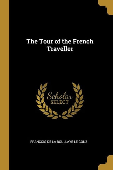 The Tour of the French Traveller de La Boullaye le Gouz François