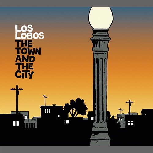 The Town and The City Los Lobos