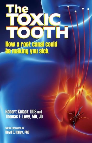 The Toxic Tooth Kulacz Dds Robert