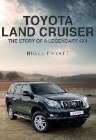 The Toyota Land Cruiser: The Story of a Legendary 4x4 Fryatt Nigel