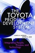 The Toyota Product Development System James Morgan, Liker Jeffrey K.