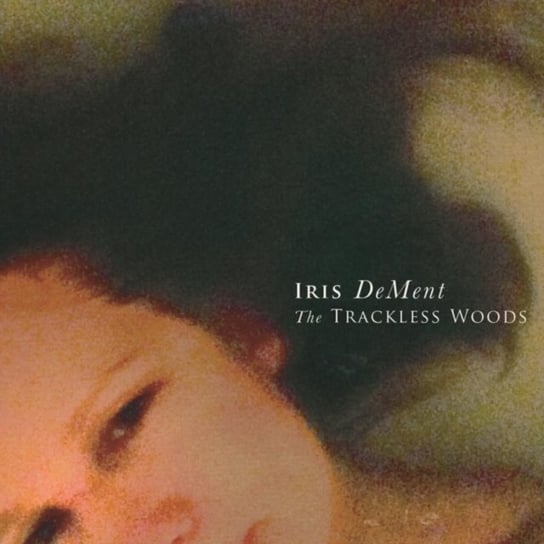 The Trackless Woods Dement Iris