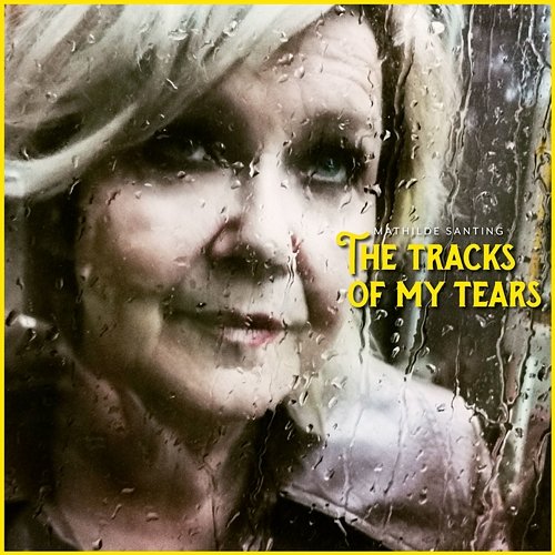 The Tracks Of My Tears Mathilde Santing