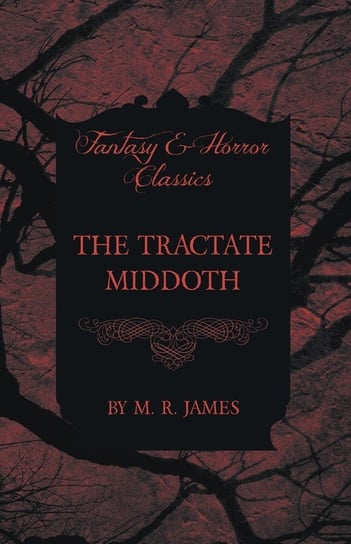 The Tractate Middoth (Fantasy and Horror Classics) James M. R.