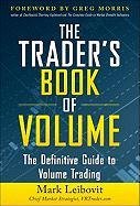 The Trader's Book of Volume: The Definitive Guide to Volume Trading: The Definitive Guide to Volume Trading Leibovit Mark