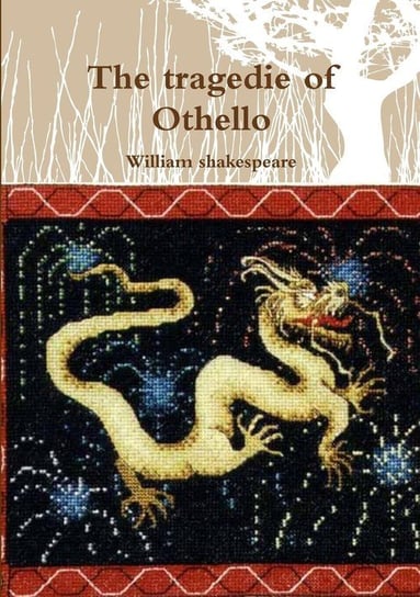 The tragedie of Othello Shakespeare William