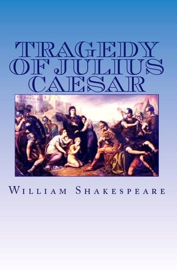 The Tragedy Of Julius Caesar - Shakespeare William | Ebook Sklep EMPIK.COM