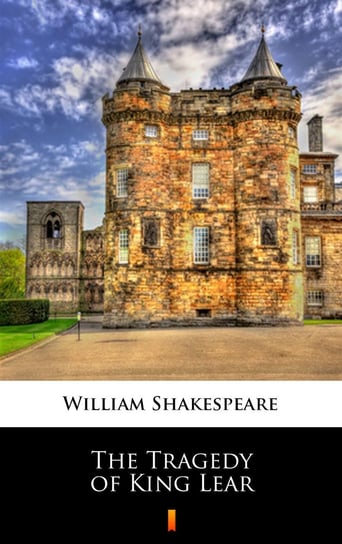 The Tragedy of King Lear Shakespeare William