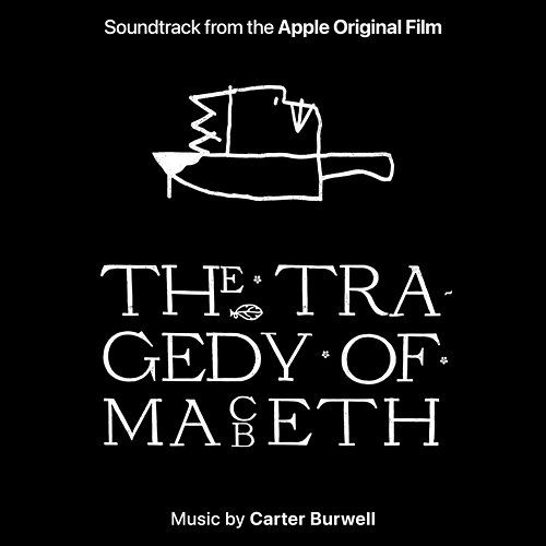 The Tragedy of Macbeth (Soundtrack from the Apple Original Film) Carter Burwell