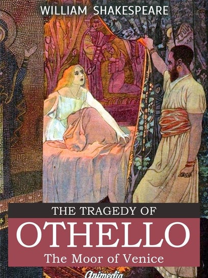 The Tragedy of Othello, The Moor of Venice Shakespeare William