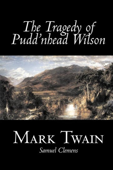 The Tragedy of Pudd'nhead Wilson by Mark Twain, Fiction, Classics Twain Mark
