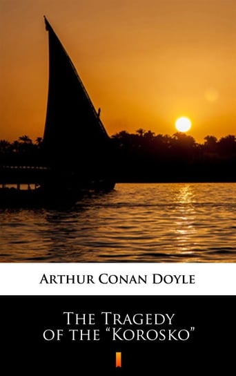 The Tragedy of the Korosko Doyle Arthur Conan