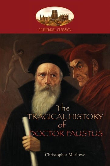 The Tragical History of Doctor Faustus Marlowe Christopher