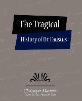 The Tragical History of Dr. Faustus Christoper Marlowe ( Rev Alex, Marlowe Christopher