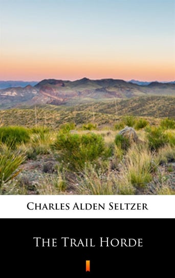The Trail Horde Seltzer Charles Alden