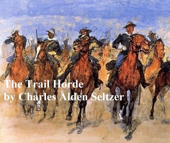 The Trail Horde Seltzer Charles Alden