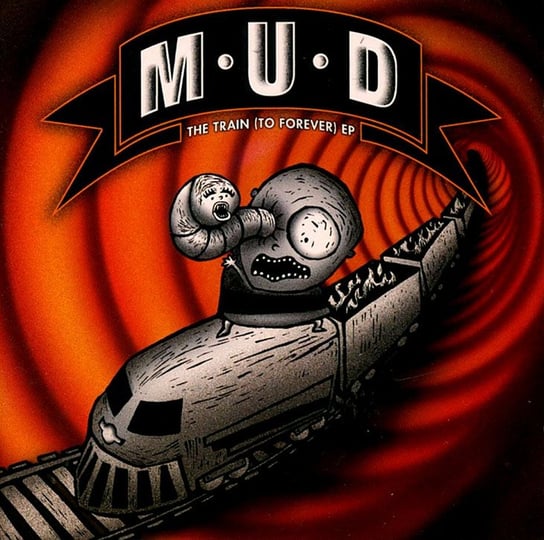 The Train To Forever M.U.D.