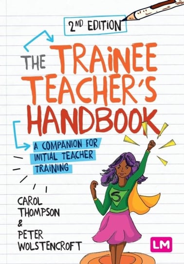The Trainee Teachers Handbook: A companion for initial teacher training Thompson Carol, Peter Wolstencroft