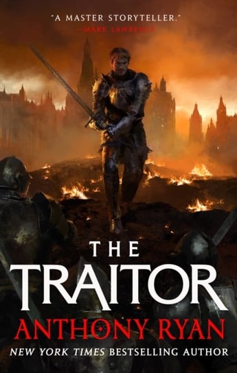 The Traitor: Book Three of the Covenant of Steel Anthony Ryan