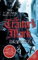The Traitor's Mark Wilson D. K.