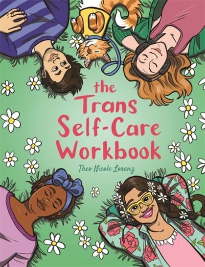 The Trans Self-Care Workbook: A Coloring Book and Journal for TRANS and Non-Binary People Theo Lorenz