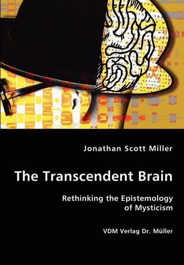 The Transcendent Brain Miller Jonathan Scott