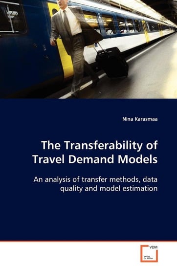 The Transferability of Travel Demand Models Karasmaa Nina