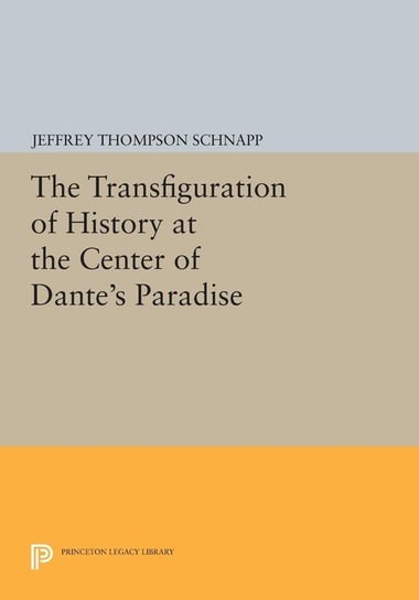 The Transfiguration of History at the Center of Dante's Paradise Schnapp Jeffrey Thompson
