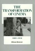 The Transformation of Cinema, 1907-1915 Bowser Eileen