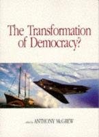 The Transformation of Democracy: Globalization and Territorial Democracy Blackwell Publ, Polity Pr