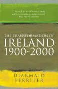 The Transformation Of Ireland 1900-2000 Ferriter Diarmaid