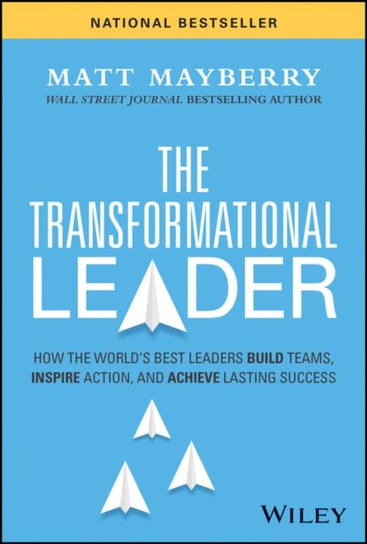 The Transformational Leader Matt Mayberry
