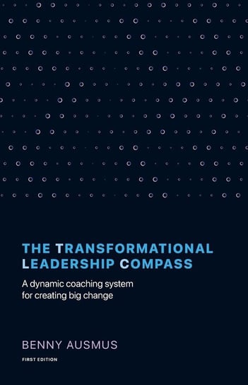 The Transformational Leadership Compass Ausmus Benny