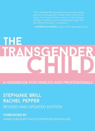 The Transgender Child: Revised & Updated Edition Stephanie Brill, Rachel Pepper