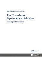 The Translation Equivalence Delusion Krzeszowski Tomasz P.