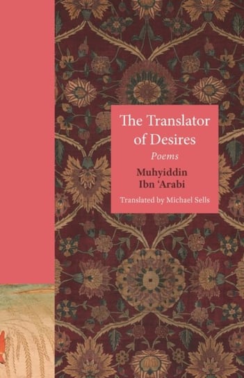 The Translator of Desires. Poems Muhyiddin Ibn Arabi