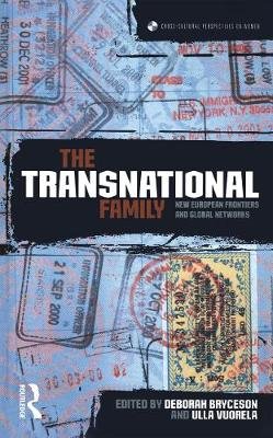 The Transnational Family: New European Frontiers and Global Networks Deborah Bryceson