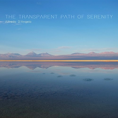 The Transparent Path of Serenity Alfredo D'Angelo