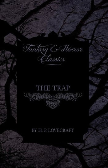 The Trap (Fantasy and Horror Classics) H.P. Lovecraft