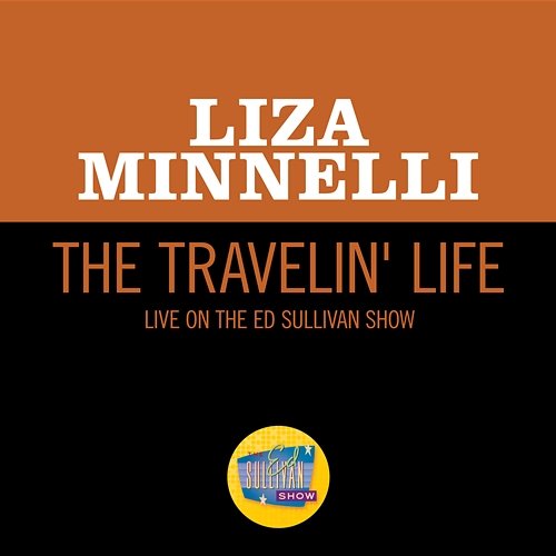 The Travelin' Life Liza Minnelli