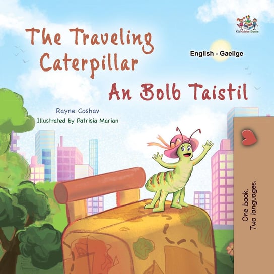 The traveling Caterpillar An Bolb Taistil - ebook epub Rayne Coshav, Opracowanie zbiorowe