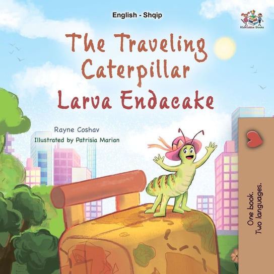 The Traveling CaterpillarLarva Endacake - ebook epub Rayne Coshav, Opracowanie zbiorowe