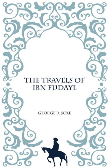 The Travels of Ibn Fudayl Goerge R. Sole