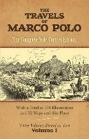 The Travels of Marco Polo, Volume I: The Complete Yule-Cordier Edition Polo Marco