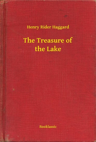 The Treasure of the Lake Haggard Henry Rider