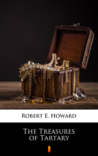 The Treasures of Tartary Howard Robert E.