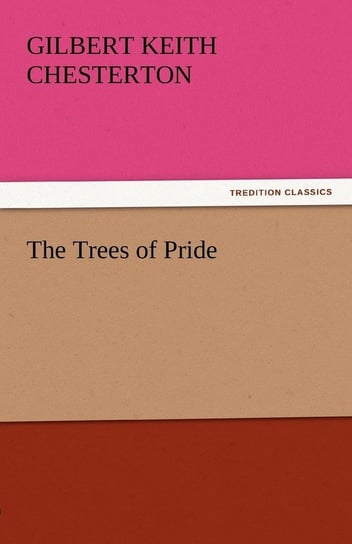 The Trees of Pride Chesterton G. K.