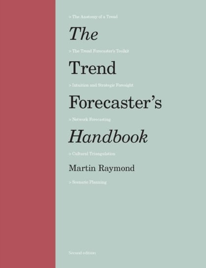 The Trend Forecasters Handbook: Second Edition Raymond Martin